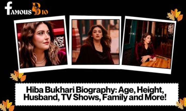 Hiba Bukhari - Age, Family, Bio