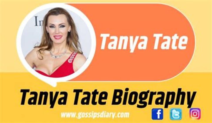 Tanya Tate - Age, Family, Bio