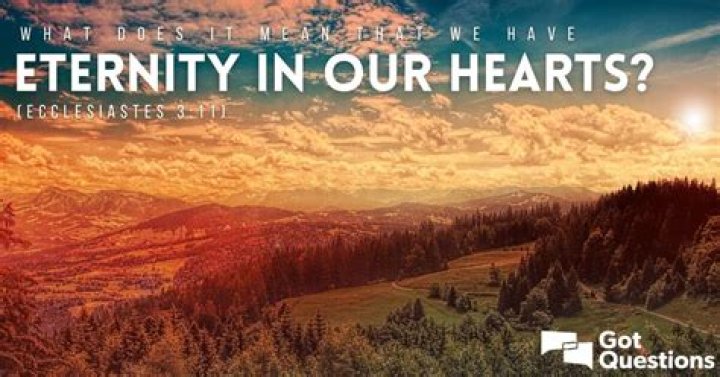 What does it mean that we have eternity in our hearts (Ecclesiastes 3:11)?
