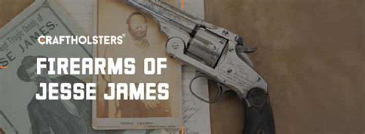 What guns did Jesse James use?